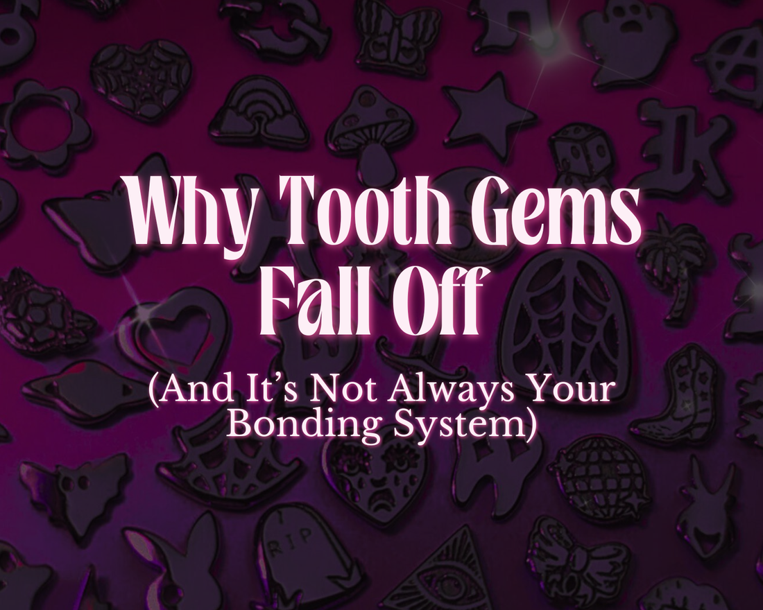 Why Tooth Gems Fall Off (And It’s Not Always Your Bonding System)