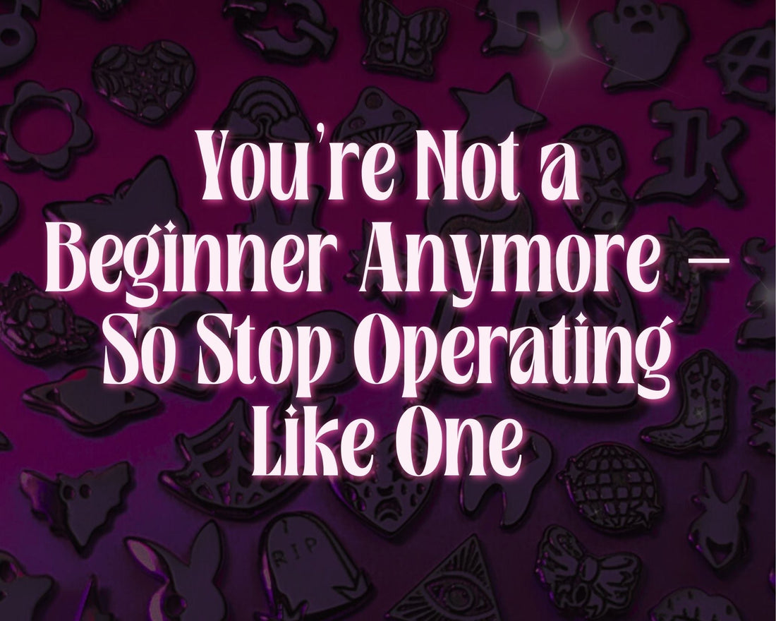 You’re Not a Beginner Anymore — So Stop Operating Like One